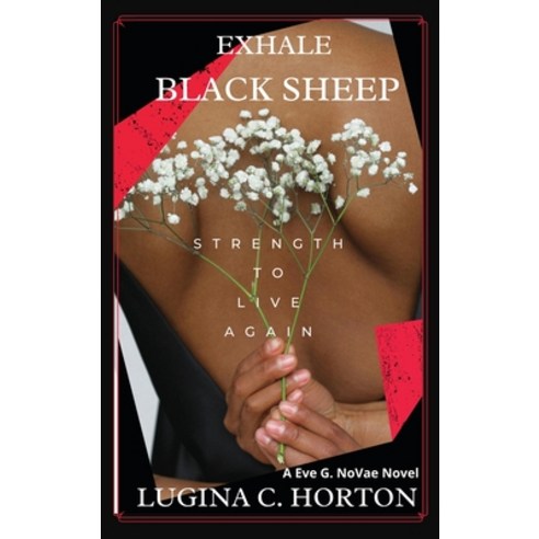(영문도서) Exhale Black Sheep: Strength To Live Again Hardcover, Lugina C. Horton, English, 9781735341408