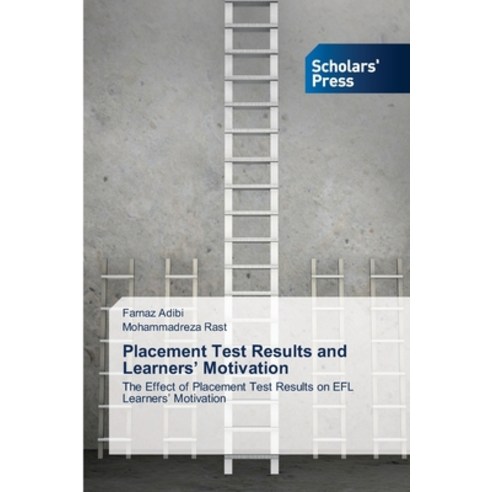 Placement Test Results and Learners'' Motivation Paperback, Scholars'' Press