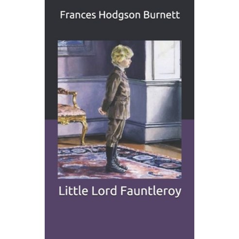 Little Lord Fauntleroy Paperback, Independently Published