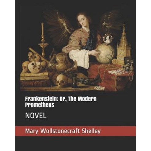 Frankenstein; Or The Modern Prometheus: Novel Paperback, Independently Published, English, 9781090742766