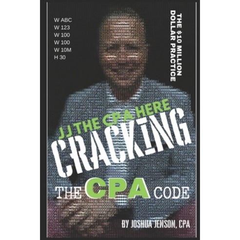 Jj the CPA Here!: Cracking the CPA Code Paperback, Independently Published