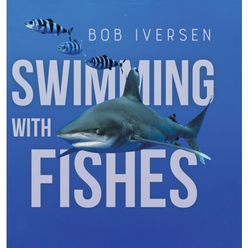 (영문도서) Swimming With Fishes Hardcover, Tellwell Talent, English, 9780228818199