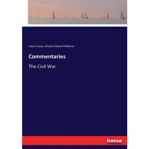 Commentaries: The Civil War Paperback, Hansebooks