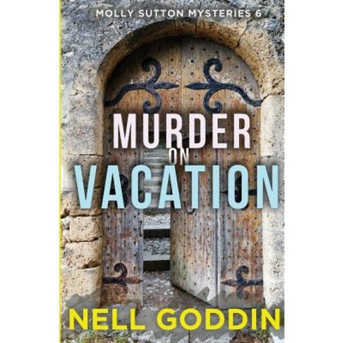 (영문도서) Murder on Vacation: (Molly Sutton Mysteries 6) Paperback, Goddin Books, English, 9781949841060