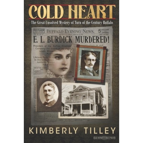 (영문도서) Cold Heart: The Great Unsolved Mystery of Turn of the Century Buffalo Paperback, Old Spirituals Press, English, 9798990005747