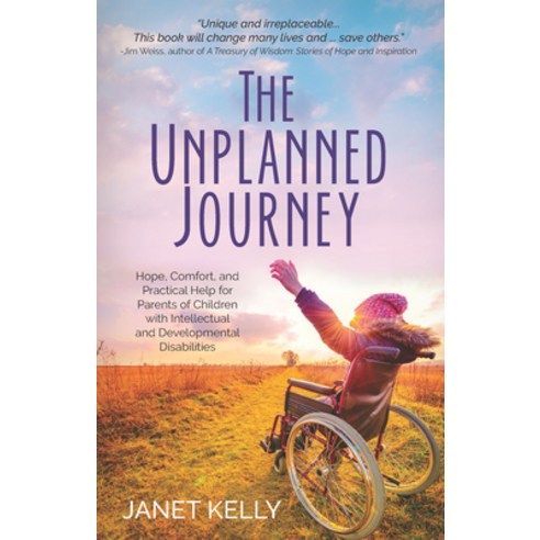 (영문도서) The Unplanned Journey: Hope Comfort and Practical Help for Parents of Children with Intelle... Paperback, Clovercroft Publishing, English, 9781956370263