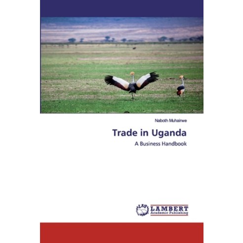 Trade in Uganda Paperback, LAP Lambert Academic Publishing