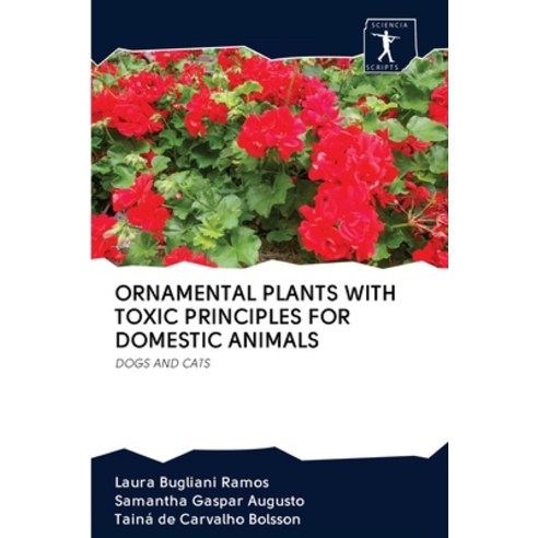 Ornamental Plants with Toxic Principles for Domestic Animals Paperback, Sciencia Scripts