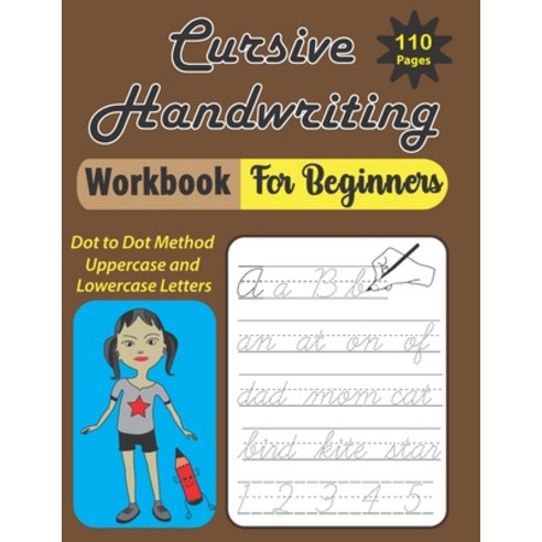Cursive Handwriting Workbook for Beginners: Cursive Handwriting Workbook for Beginners Step-by-step... Paperback, Independently Published