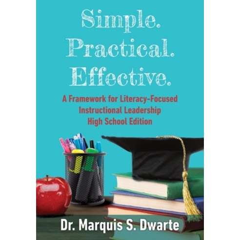 (영문도서) Simple. Practical. Effective. Literacy-Based Instructional Leadership High School Edition Paperback, Jaymedia Publishing, English, 9781735870106