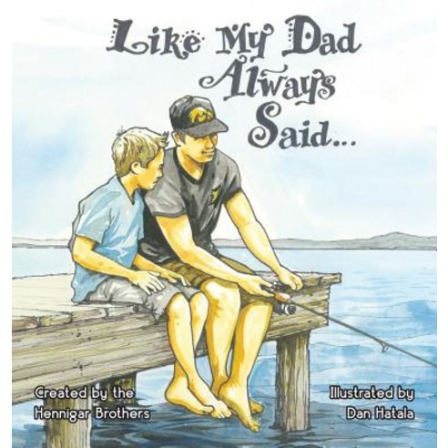 (영문도서) Like My Dad Always Said... Hardcover, 3h Books, English, 9780692130384