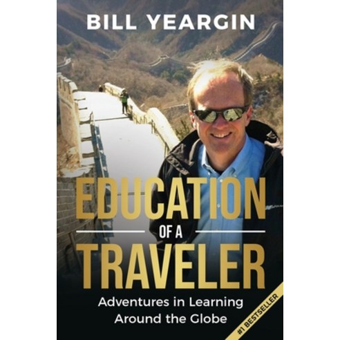 (영문도서) Education of a Traveler: Adventures in Learning Around the Globe Paperback, William Yeargin, English, 9798985089806