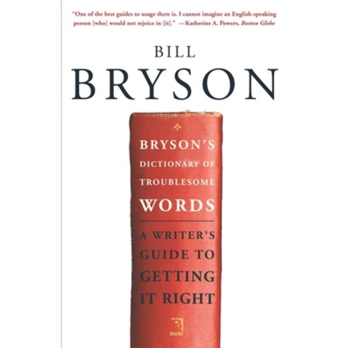 (영문도서) Bryson''s Dictionary of Troublesome Words: A Writer''s Guide to Getting It Right Paperback, Crown Publishing Group (NY), English, 9780767910439