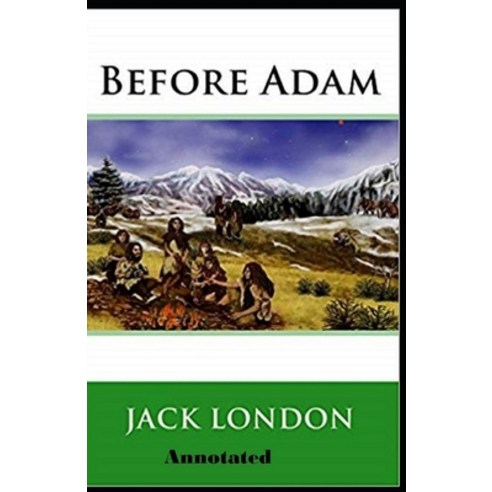 Before Adam Annotated Paperback, Independently Published, English, 9798731473903
