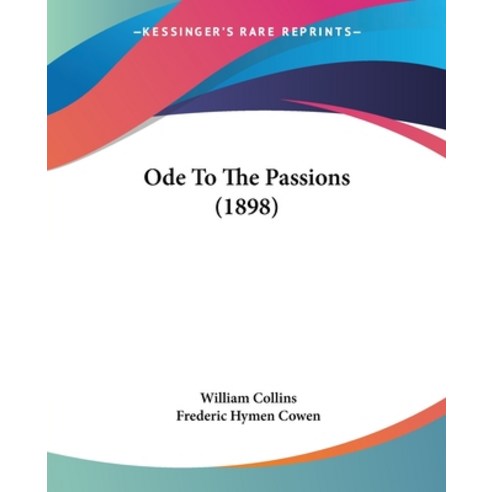 (영문도서) Ode To The Passions (1898) Paperback, Kessinger Publishing, English, 9781104198176