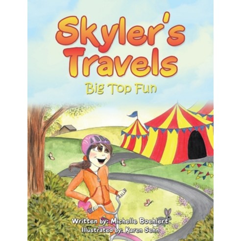Skyler''s Travels: Big Top Fun Paperback, Balboa Press, English, 9781982256456