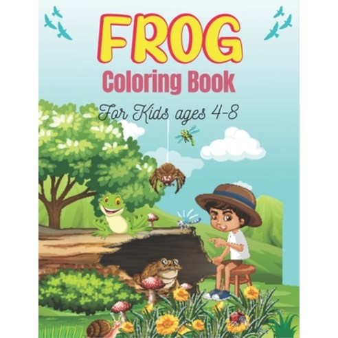 FROG Coloring Book For Kids Ages 4-8: 25 Fun Designs For Boys And Girls - Patterns of Frogs & Toads ... Paperback, Independently Published, English, 9798556958975