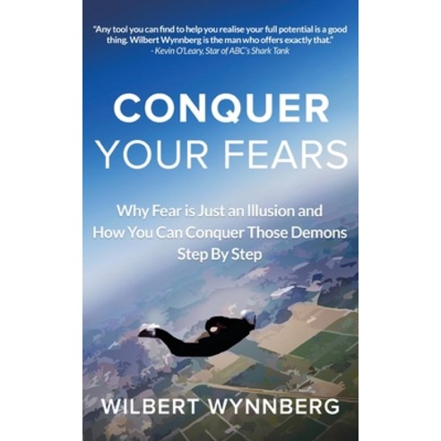 Conquer Your Fears: Why fear is just an illusion and how you can conquer your demons step by step Paperback, Independently Published, English, 9798688817270