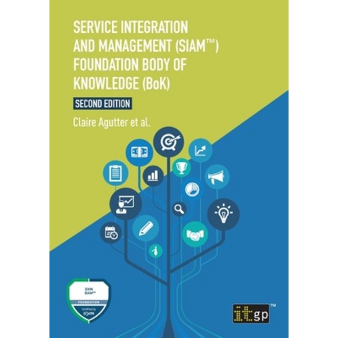 (영문도서) Service Integration and Management (SIAM(TM)) Foundation Body of Knowledge (BoK) Paperback, Itgp, English, 9781787783102