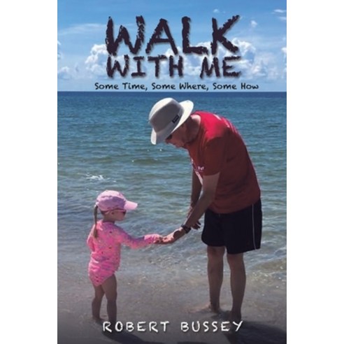 (영문도서) Walk With Me Paperback, Austin Macauley, English, 9781638296577
