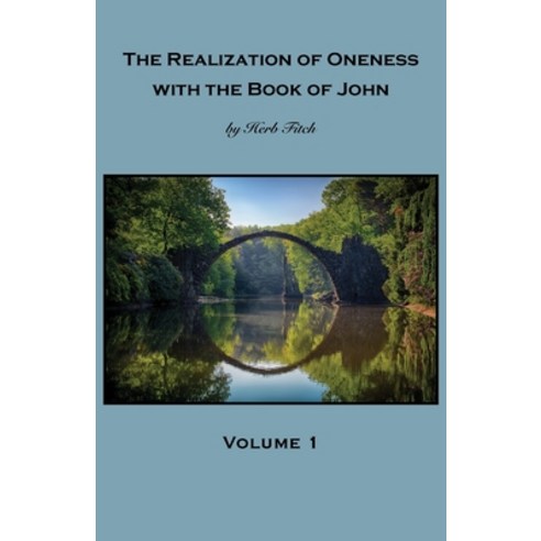 The Realization of Oneness with the Book of John: Volume 1 Paperback, Bookwhip Company