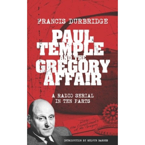 (영문도서) Paul Temple and the Gregory Affair (Scripts of the ten part radio serial) Paperback, Williams & Whiting, English, 9781912582860