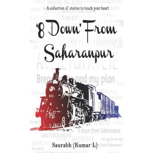 8 Down from Saharanpur: A collection of stories to touch your heart Paperback, Red Knight Books, English, 9789353615574