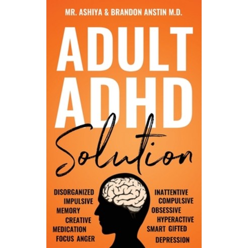 Adult ADHD Solution: The Complete Guide to Understanding and Managing Adult ADHD to Overcome Impulsi... Paperback, Stoic Publishers Ltd, English, 9781954104013