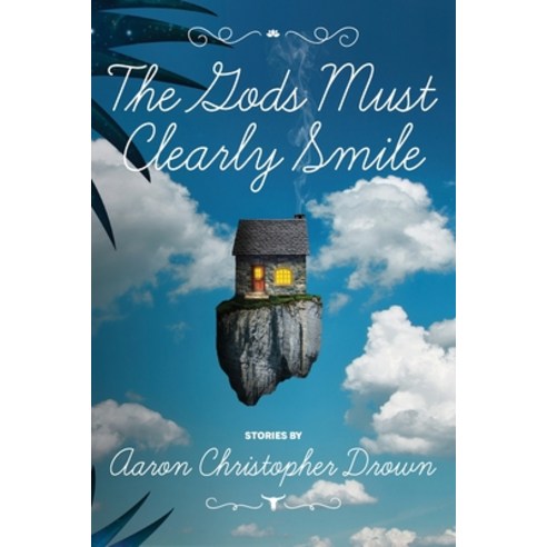 (영문도서) The Gods Must Clearly Smile Paperback, Seventh Star Press, LLC, English, 9781736812594