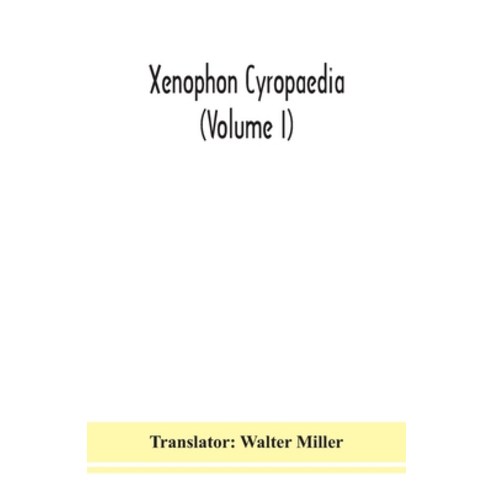 Xenophon Cyropaedia (Volume I) Paperback, Alpha Edition