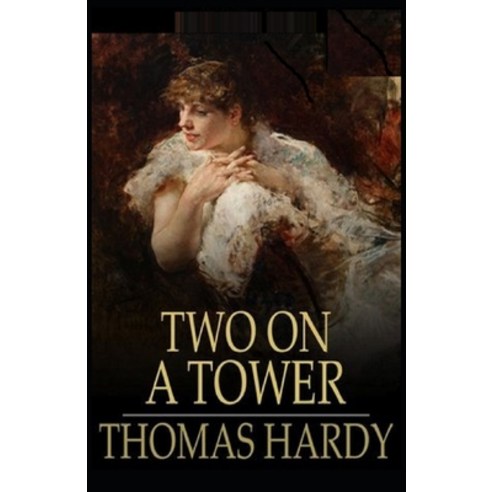 Two on a Tower Annotated Paperback, Independently Published, English, 9798711473763