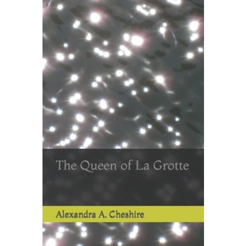 (영문도서) The Queen of La Grotte Paperback, Howling Wolf Books, English, 9781987822342