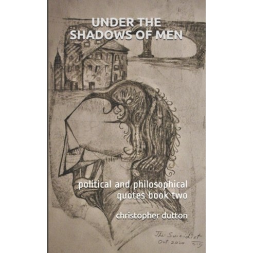 Under the Shadows of Men: political and philosophical quotes book two Paperback, Createspace Independent Pub..., English, 9781548490478