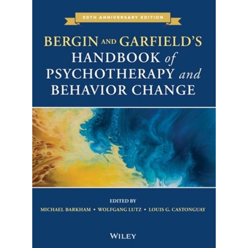 (영문도서) Bergin and Garfield''s Handbook of Psychotherapy and Behavior Change Hardcover, Wiley, English, 9781119536581