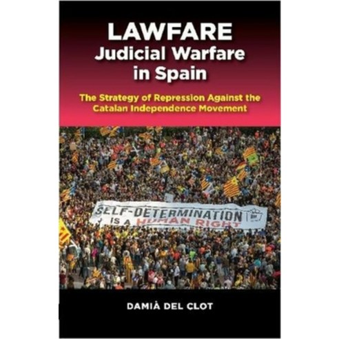 (영문도서) Lawfare - Judicial Warfare in Spain: The Strategy of Repression Against the Catalan Independe... Paperback, Liverpool University Press, English, 9781789761900
