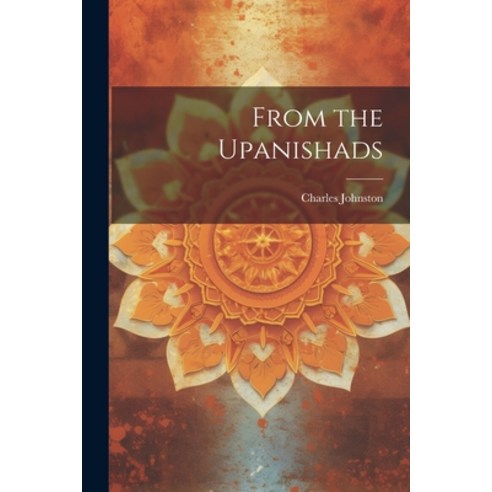 (영문도서) From the Upanishads Paperback, Legare Street Press, English, 9781022540866