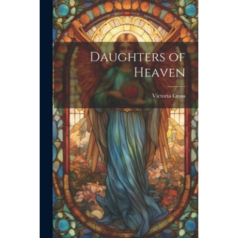 (영문도서) Daughters of Heaven Paperback, Legare Street Press, English, 9781022091924