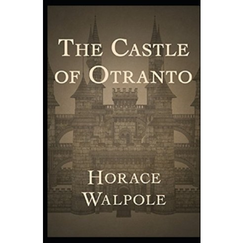The Castle of Otranto Annotated Paperback, Independently Published, English, 9798597887166