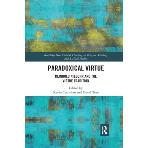 (영문도서) Paradoxical Virtue: Reinhold Niebuhr and the Virtue Tradition Paperback, Routledge, English, 9781032175829