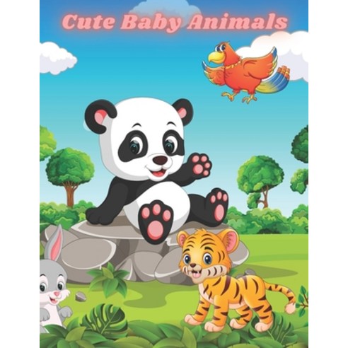 Cute Baby Animals: Easy And Fun Educational Coloring Pages Of Animals For Little Kids Boys Girls ... Paperback, Independently Published