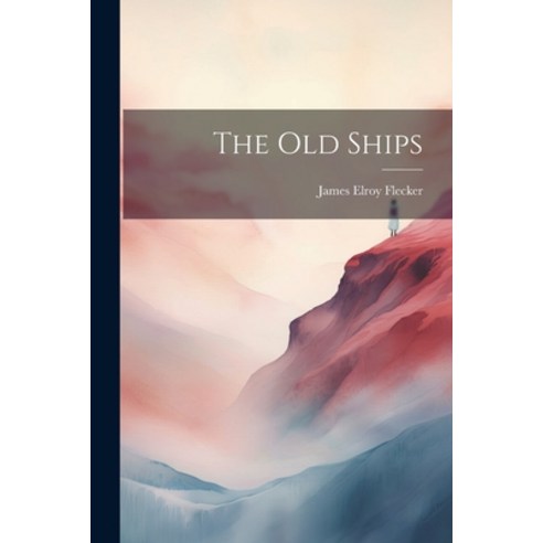 (영문도서) The Old Ships Paperback, Legare Street Press, English, 9781022011090