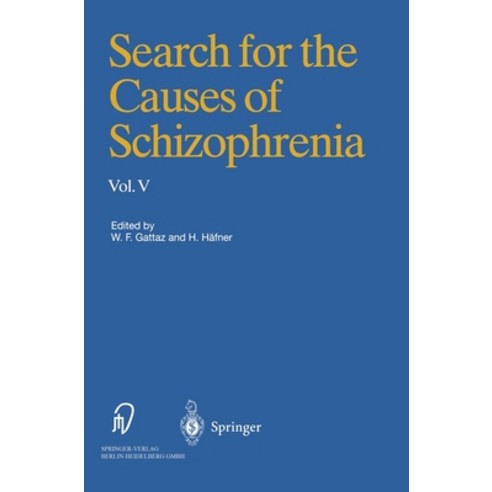 (영문도서) Search for the Causes of Schizophrenia: Volume V Hardcover, Steinkopff-Verlag Darmstadt, English, 9783798514515