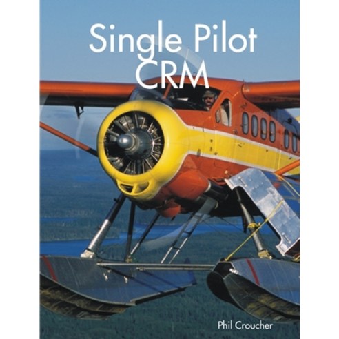 Single Pilot CRM Paperback, Lulu.com