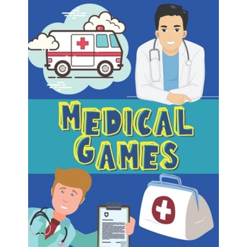 Medical Games: Doctors Coloring and Activity Book for Kids - Book for Children Who Want to Become Do... Paperback, Independently Published, English, 9798567541852
