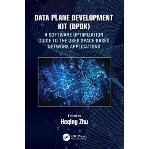 Data Plane Development Kit (DPDK): A Software Optimization Guide to the User Space-Based Network App... Paperback, CRC Press, English, 9780367373955