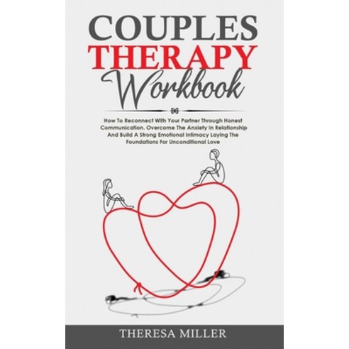 Couples Therapy Workbook: How To Reconnect With Your Partner Through Honest Communication. Overcome ... Paperback, Independently Published, English, 9798571645010