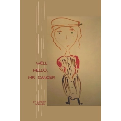 (영문도서) Well Hello Mr. Cancer Paperback, Independently Published, English, 9798856039862