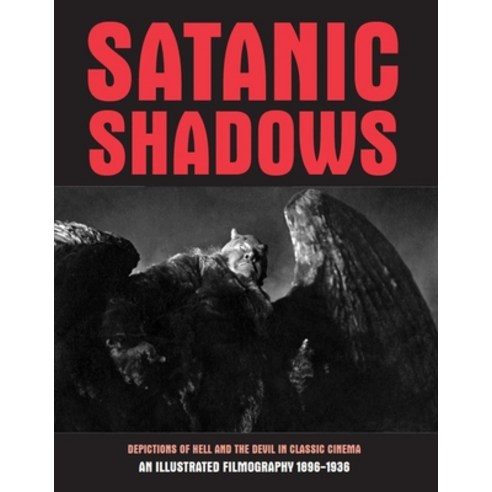 (영문도서) Satanic Shadows: Depictions of Hell and the Devil in Classic Cinema Paperback, Deicide Press, English, 9781840686951