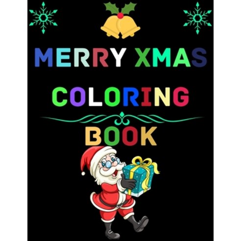 Merry Xmas Coloring Book: A Coloring Book for Adults Featuring Beautiful Winter Florals Festive Orn... Paperback, Independently Published, English, 9798698286028
