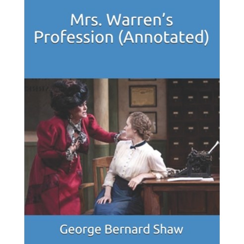 Mrs. Warren''s Profession (Annotated) Paperback, Independently Published